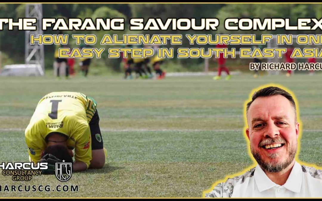 The Farang Saviour Complex: How to Alienate yourself in one easy step in South East Asia