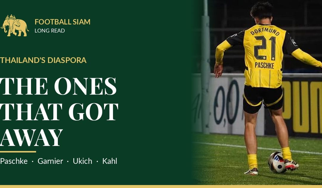 Football Siam long read card: The ones that got away, with Felix Paschke in Dortmund kit